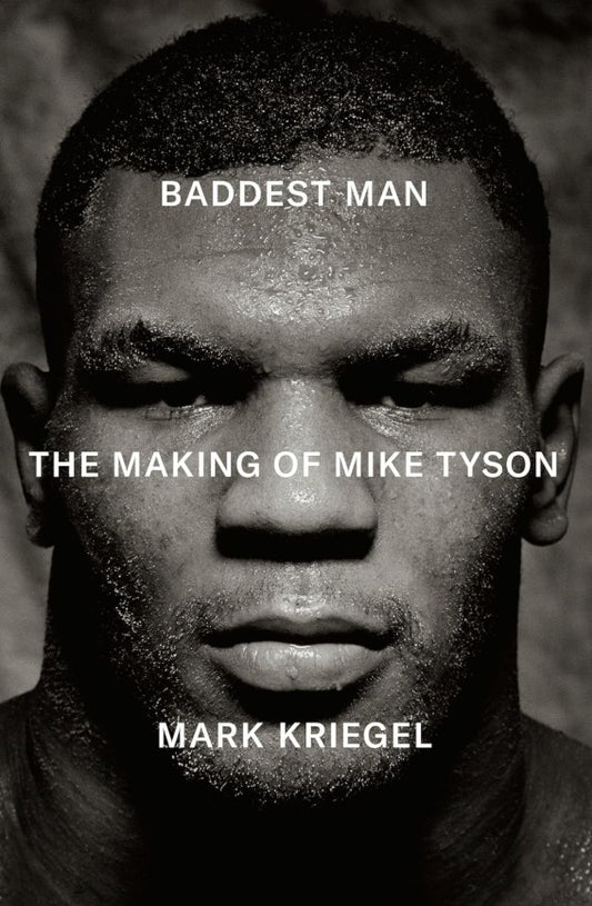 BADDEST MAN: THE MAKING OF MIKE TYSON